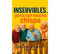 ¡Inservibles… pero con mucha chispa!": Manual de supervivencia para hombres mayores