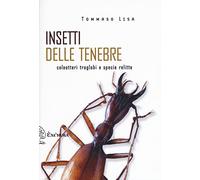 Insetti delle tenebre. Coleotteri troglobi e specie relitte