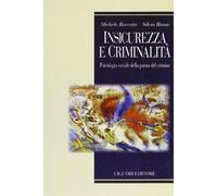 Insicurezza e criminalità. Psicologia sociale della paura del crimine