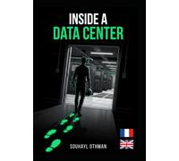 Inside a Data Center: Le guide visuel pour comprendre, concevoir et parler le langage des Data Centers - À l'usage des architectes, ingénieurs et professionnels du BIM