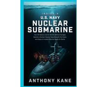 Inside a U.S. Navy Nuclear Submarine: How 135 Sailors Live for Months Without Sunlight, Operate a Nuclear Reactor Deep Beneath the Ocean, and Keep an Invisible Warship Ready for Battle