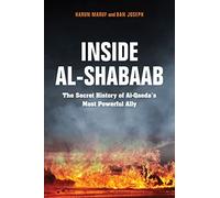Inside Al-Shabaab: The Secret History of Al-Qaeda's Most Powerful Ally