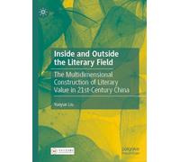 Inside and Outside the Literary Field: The Multidimensional Construction of Literary Value in 21st-Century China