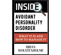 Inside Avoidant Personality Disorder: What It Is and How to Manage It