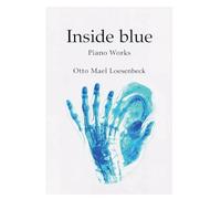 Inside Blue: Piano Works