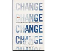 Inside Change: Transforming Your Organization With Emotional Intelligence
