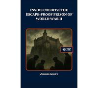 Inside Colditz: The Escape-Proof Prison of World War II: 15