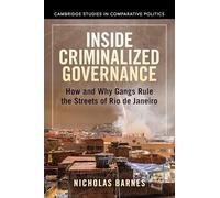 Inside Criminalized Governance: How and Why Gangs Rule the Streets of Rio de Janeiro