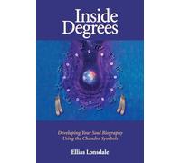 Inside Degrees: Developing Your Soul Biography Using the Chandra Symbols