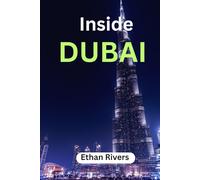 Inside Dubai: A Modern Traveler’s Handbook