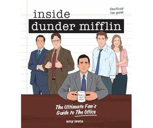 Inside Dunder Mifflin: The Ultimate Fan's Guide to The Office