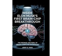 Inside Elon Musk’s First Brain-Chip Breakthrough: The Promise and Peril of Brain-Computer Interfaces