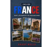 Inside France: What Lies Beneath the Postcard Image