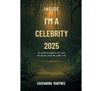 Inside I’m A Celebrity 2025: An Unofficial Guide to the Trials, the Drama, and the Public Vote