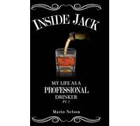 Inside Jack, My Life as A Professional Drinker, Pt. 1