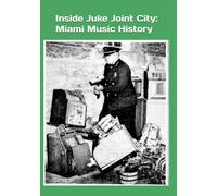 Inside Juke Joint City: Miami Music History