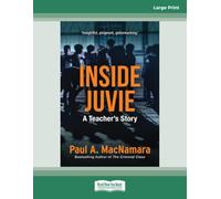 Inside Juvie: A Teacher's Story: (Large Print 16 Pt Edition)