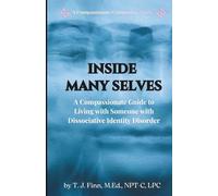 Inside Many Selves: A Compassionate Guide to Living with Someone with Dissociative Identity Disorder