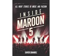 Inside Maroon 5: All Night Stories Of Music And Passion
