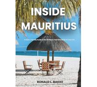 INSIDE MAURITIUS: A Clear, Friendly Guide to the 10 Places That Should Be on Your List.