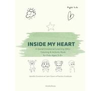 Inside my heart: A Social Emotional Learning (SEL) Coloring & Activity Book for Kids Ages 3-6+