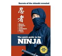 Inside Ninjutsu The Quick Guide To The Ninja (Tascabile)