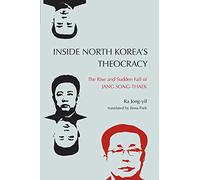 Ra Jong-yil Inside North Korea’s Theocracy (Tascabile)