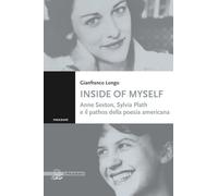 Inside of myself. Anne Sexton, Sylvia Plath e il pathos della poesia americana
