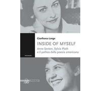 Inside of myself. Anne Sexton, Sylvia Plath e il pathos della poesia americana