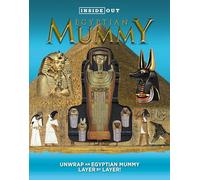 Inside Out Egyptian Mummy: Unwrap an Egyptian Mummy Layer by Layer!