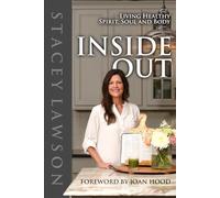 Inside Out: Living Healthy Spirit, Soul and Body