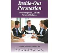 Inside-Out Persuasion: For Healthy and Authentic Persuasion