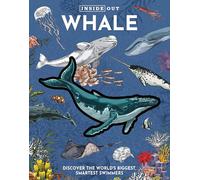 Inside Out Whale: Discover the World's Biggest, Smartest Swimmers