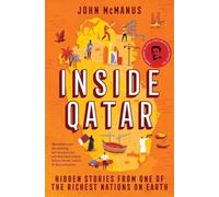 Inside Qatar: Hidden Stories from One of the Richest Nations on Earth