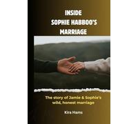 Inside Sophie Habboo’s Marriage: The story of Jamie & Sophie’s wild, honest marriage