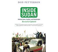 Inside Sudan: Political Islam, Conflict, and Catastrophe