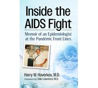 Inside the AIDS Fight: Memoir of an Epidemiologist at the Pandemic Front Lines