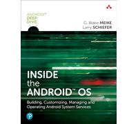 Inside the Android OS: Building, Customizing, Managing and Operating Android System Services