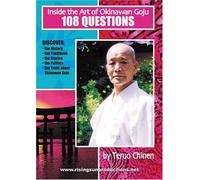 Inside the Art of Okinawan Goju Ryu Karate 108 Questions