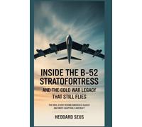 Inside the B-52 Stratofortress and the Cold War Legacy That Still Flies: The Real Story Behind America’s Oldest and Most Adaptable aircraft
