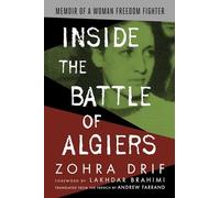 Inside the Battle of Algiers [Lingua inglese]: Memoir of a Woman Freedom Fighter