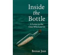 Inside the Bottle: A Letter to the Ones Who Love Us