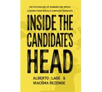 Inside the Candidate’s Head: The Psychology of Running for Office