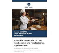 Inside the dough: die techno-funktionalen und rheologischen Eigenschaften: Das Verständnis und die Optimierung der Rolle von Hülsenfrüchten im Teig: ... zur techno-funktionalen Leistung
