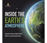 Inside the Earth's Atmosphere Atmospheric Science Textbook Grade 5 C (Tascabile)