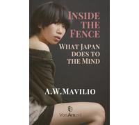 Inside the Fence: What Japan does to the Mind