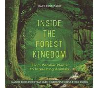 Inside the Forest Kingdom - From Peculiar Plants to Interesting Anim (Tascabile)