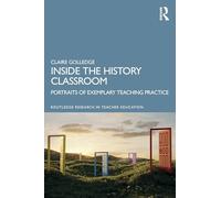 Inside the History Classroom: Portraits of Exemplary Teaching Practice