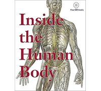 Inside the human body. Ediz. italiana, inglese, tedesca, francese e spagnola. Con CD-ROM: A Source Book of Artists and Designers