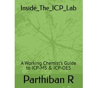 Inside_The_ICP_Lab: A Working Chemist’s Guide to ICP-MS & ICP-OES